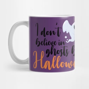 Dont Believe in Ghost Halloween Costume Mug